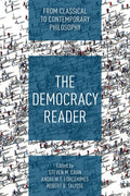 The Democracy Reader: From Classical to Contemporary Philosophy - Paperback