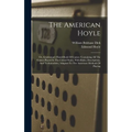The American Hoyle: Or, Gentleman's Hand-book Of Games: Containing All The Games Played In The United States, With Rules, Descriptions, An - Hardcover