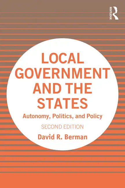 Local Government and the States: Autonomy, Politics, and Policy - Paperback