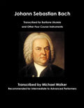 Johann Sebastian Bach Transcribed for Baritone Ukulele and Other Four Course Instruments - Paperback