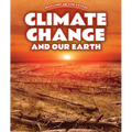 Climate Change and Our Earth - Library Binding