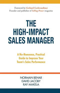 The High-Impact Sales Manager: A No-Nonsense, Practical Guide to Improve Your Team's Sales Performance - Paperback