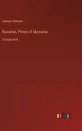 Rasselas, Prince of Abyssinia: in large print - Hardcover