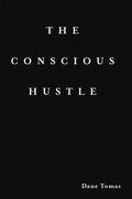 The Conscious Hustle (paperback) - Paperback