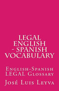 Legal English - Spanish Vocabulary: English-Spanish Legal Glossary - Paperback