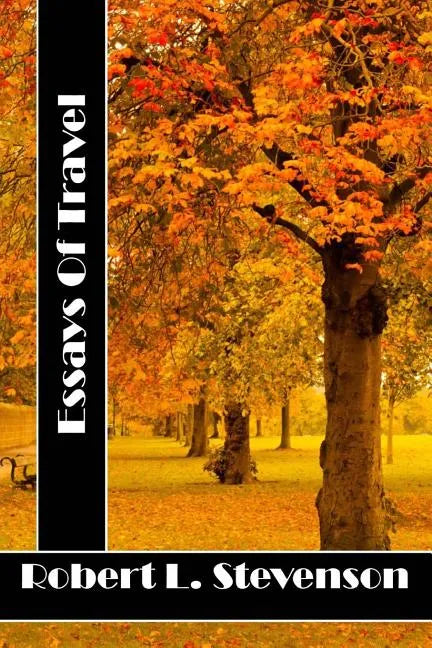 Essays Of Travel: (Robert Louis Stevenson Classics Collection) - Paperback