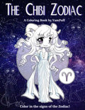 The Chibi Zodiac: A Kawaii Coloring Book by YamPuff featuring the Astrological Star Signs as Chibis - Paperback