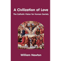 A Civilization of Love. the Catholic Vision for Human Society - Paperback
