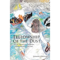 Fellowship of the Dust: (On the High-line for Jesus-Because Nothing Else Matters but God) - Paperback