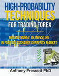 High-Probability Techniques for Trading Forex: Making Money by Investing In Foreign Exchange Currency Market - Paperback