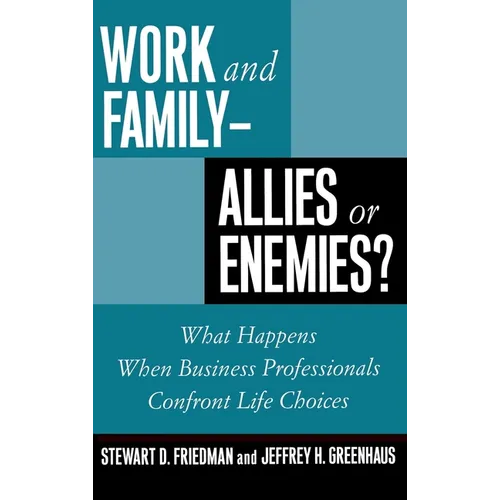 Work and Family: Allies of Enemies? - Hardcover