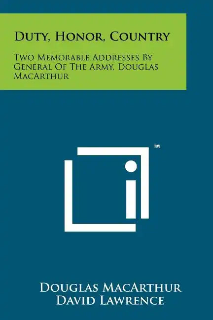 Duty, Honor, Country: Two Memorable Addresses By General Of The Army, Douglas MacArthur - Paperback