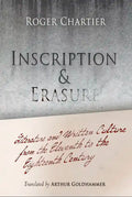 Inscription and Erasure: Literature and Written Culture from the Eleventh to the Eighteenth Century - Paperback
