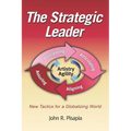 The Strategic Leader New Tactics for a Globalizing World - Paperback