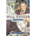 Will Rogers: A Political Life - Hardcover