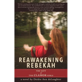 Reawakening Rebekah: The Gift of the Clamor Girls - Paperback