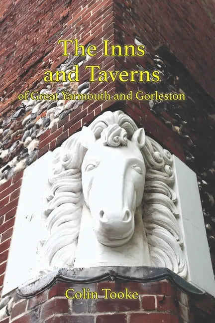 The Inns and Taverns of Great Yarmouth and Gorleston - Paperback