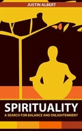Spirituality: A Search for Balance and Enlightenment: Spiritual Health and Wellness - Paperback