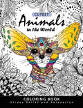 Cutest Animals in the World Coloring book: Stress-relief Coloring Book For Grown-ups, Adults (Sloth, Arctic Fox, Wombat, Alpaca and Friend) - Paperback
