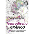 Neurodiseño Gráfico: Neurociencias y Fuentes Para el Diseño - Paperback