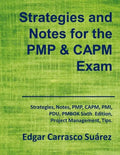 Strategies and Notes for the PMP and CAPM Exam: Strategies, Notes, PMP, CAPM, PMI, Project Management Professional, Certified Associate in Project Man - Paperback