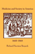 Medicine and Society in America: 1660-1860 - Paperback