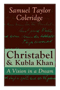 Christabel & Kubla Khan: A Vision in a Dream - Paperback