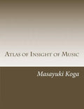 Atlas of Insight of Music: Pragmatic Psychology and Physiology in Music - Paperback