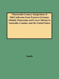 Nineteenth-Century Emigration of Old Lutherans from Eastern Germany (Mainly Pomerania and Lower Silesia) to Australia, Canada, and the United States - Paperback