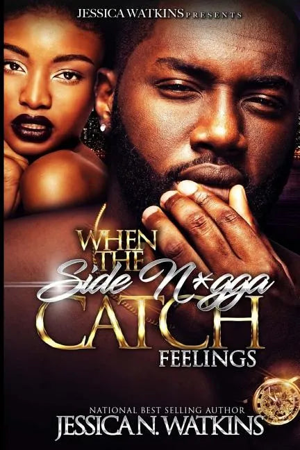 When The Side N*gga Catch Feelings - Paperback