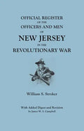 Official Register of the Officers and Men of New Jersey in the Revolutionary War. with Added Digest and Revision by James W.S. Campbell - Paperback