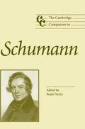 The Cambridge Companion to Schumann - Hardcover