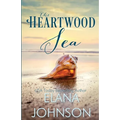 The Heartwood Sea: A Heartwood Sisters Novel - Paperback