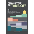 From Layoff to Take-Off: 31 Practical Concepts to Make a Meaningful Transition After a Layoff - Paperback