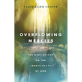 Overflowing Mercies: 100 Meditations on the Tender Heart of God - Hardcover