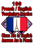 100 French/English Vocabulary Puzzles: Learn and Practice French By Doing FUN Puzzles!, 100 8.5 x 11 Crossword Puzzles With Clues In English, Answers - Paperback