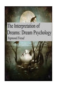 The Interpretation of Dreams: Dream Psychology - Paperback