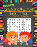 The Gigantic Word Search For Kids: 50 word search puzzles in LARGE PRINT for kids 6 and up - Paperback