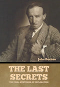 The Last Secrets: The Final Mysteries of Exploration - Hardcover