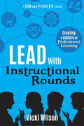 Lead with Instructional Rounds: Creating a Culture of Professional Learning - Paperback