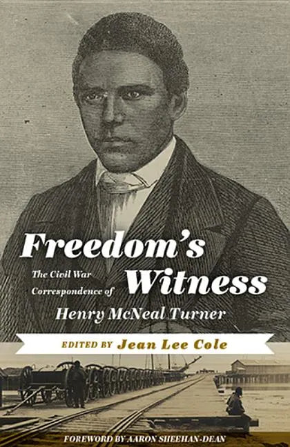 Freedom's Witness: The Civil War Correspondence of Henry McNeal Turner - Paperback