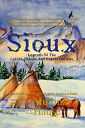 Sioux Legends Of The Lakota, Dakota, And Nakota Indians - Paperback