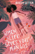 When Life Gives You Mangos - Hardcover