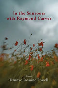 In the Sunroom with Raymond Carver - Paperback