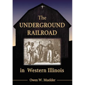 The Underground Railroad in Western Illinois - Paperback