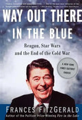 Way Out There in the Blue: Reagan, Star Wars and the End of the Cold War - Paperback