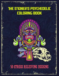 The Stoner's Psychedelic Coloring Book - 50 Stress Relieving Designs: Trippy Stoner Coloring Book For Adults - Paperback