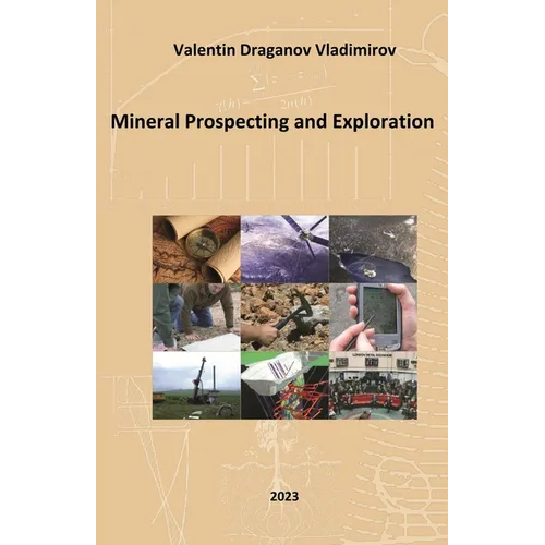 Mineral Prospecting and Exploration: Mineral Exploration - Paperback