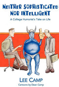 Neither Sophisticated Nor Intelligent - Hardcover