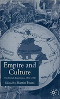 Empire and Culture: The French Experience, 1830-1940 - Hardcover